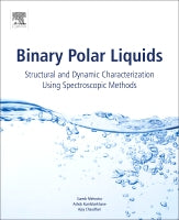 Binary Polar Liquids: Structural and Dynamic Characterization Using Spectroscopic Methods