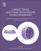 Current Trends and Future Developments on (Bio-) Membranes: Membrane processes in the pharmaceutical and biotechnologica