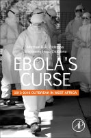 Ebola's Curse: 2013-2016 Outbreak in West Africa: Origin, Spread and Heroes