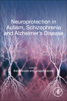 Neuroprotection in Autism, Schizophrenia & Alzheimer's disease