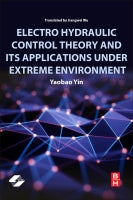 Electro hydraulic Control Theory and its Applications Under Extreme Environment