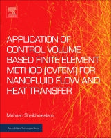 Application of Control Volume based Finite Element Method (CVFEM) for Nanofluid Flow and Heat Transfer