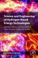 Science and Engineering of Hydrogen-Based Energy Technologies: Hydrogen production and practical applications in energy