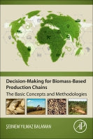 Decision-making for Biomass-based Production Chains: Modeling Approaches and Solution Frameworks for Design and Manageme