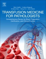 Transfusion Medicine for Pathologists: Comprehensive Review for Board Preparation, Certification, and Clinical Practice
