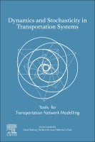 Dynamics and Stochasticity in Transportation Systems: Solutions for Transportation Network Modeling