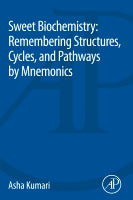 SWEET BIOCHEMISTRY: REMEMBERING STRUCTURES, CYCLES, ANDPATHWAYS BY MNEMONICS