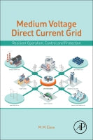 Medium Voltage Direct Current Grid: Resilient Operation, Control and Protection