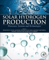 Solar Hydrogen Production: Processes, systems and technologies