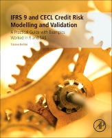How to Model and Validate Expected Credit Losses for IFRS9 and CECL: A Practical Guide with Examples Worked in Excel, R,