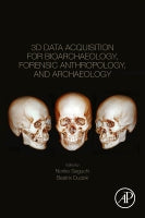 3D Data Acquisition for Bioarchaeology, Forensic Anthropology and Archaelogical Contexts