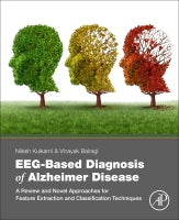 EEG-Based Diagnosis of Alzheimer Disease: A Review and Novel Approaches for Feature Extraction and Classification Techni