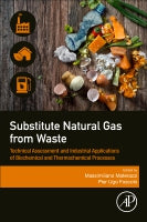 Substitute Natural Gas from Waste: Technical assessment and industrial applications of biochemical and thermochemical pr