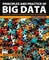 Principles and Practice of Big Data: Preparing, sharing, and analyzing complex information