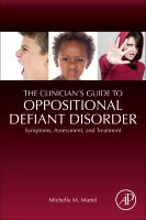 The Clinician's Guide to Oppositional Defiant Disorder: Symptoms, Assessment, and Treatment