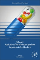 Application of Nano/Microencapsulated Ingredients in Food Products: Volume 6 in the Nanoencapsulation in the Food Indust