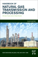 Handbook of Natural Gas Transmission and Processing: Principles and Practices