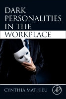 Dark Personality in the Workplace: Theory and Practice
