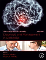 Diagnosis and Management in Dementia: The Neuroscience of Dementia Volume 1