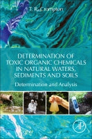 Determination of Toxic Organic Chemicals In Natural Waters, Sediments & Soils: Determination and Analysis