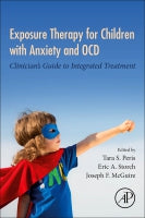 Exposure Therapy for Anxious and OCD Children: Clinician's Guide to Integrated Treatment