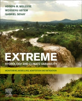 Extreme Hydrology and Climate Variability: Monitoring, Modelling, Adaptation and Mitigation