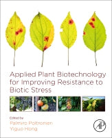Applied plant biotechnology for improving resistance to biotic stress