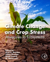 Climate Change and Crop Stress: Molecules  to Ecosystems