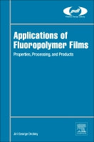 Applications of Fluoropolymer Films: Properties, Processing and Products