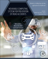 Volume 5: Wearable Computing System for Prevention of Road Accidents