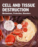 Cell and Tissue Destruction: Mechanisms, Protection, Disorders