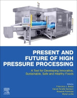 Present and Future of High Pressure Processing: A Tool for Developing Innovative, Sustainable, Safe and HealthyFoods