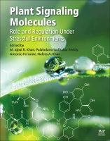 Plant signalling molecules: Role and regulation under stressful environments