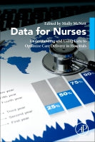 Data for Nurses: Understanding and Using Data to Optimize Care Delivery in Hospitals