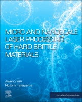 Micro- and Nano-scale Laser Processing of Hard Brittle Materials