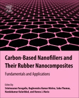Carbon Based Nanofillers and their Rubber Nanocomposites: The Vision of Fundamentals to Applications