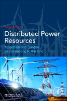 Distributed Power Resources: Operation and Control of Connecting to the Grid