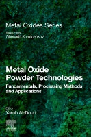 Metal Oxide Powder Technologies: Fundamentals, Processing Methods, and Applications