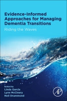 Evidence-Based Approaches for Managing Dementia Transitions: Riding the Waves