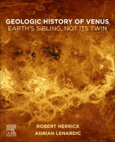 Geologic History of Venus: Earth⑈s Sibling, Not Its Twin