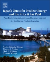 Japan⑈s Quest for Nuclear Energy and the Price it has Paid: Accidents, Consequences, and Lessons Learned for the Globa