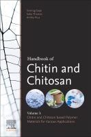 Handbook of Chitin and Chitosan. Volume 3 Chitin and Chitosan based Polymer Materials for Various Applications.