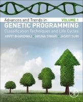 Advances and Trends in Genetic Programming - Volume 1: Classification Techniques and Life Cycles