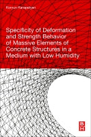 Specificity of Deformation and Strength Behavior of Massive Elements of Concrete Structures in a Medium with Low Humidit