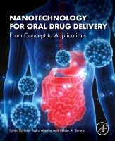 Nanotechnology for Oral Drug Delivery: From Concept to Clinic Applications