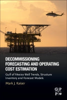 Decommissioning Forecasting and Operating Cost Estimation: Gulf of Mexico Well Trends, Structure Inventory and Forecast