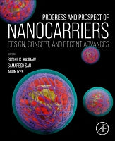 Progress and Prospect of Nanocarriers: Design, Concept, Safety and Recent Advancements
