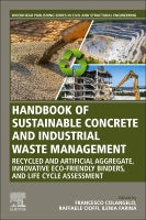 Handbook of Sustainable Concrete and Industrial Waste Management: Aggregates, Binders and Life Cycle Assessment