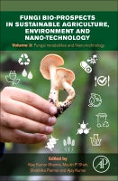 Fungi bio-prospects in sustainable agriculture, environment and nanotechnology: vol. 3: Functional genomics and nano-tec