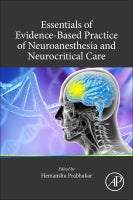 Essentials of Evidence Based Practice of Neuroanesthesia and Neurocritical Care